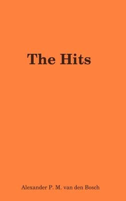 The Hits by Van Den Bosch, Alexander P. M.