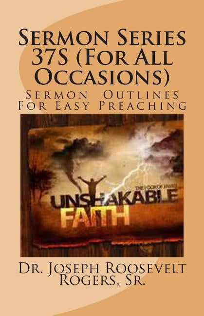 Sermon Series 37S (For All Occasions): Sermon Outlines For Easy Preaching by Rogers, Sr. Joseph Roosevelt
