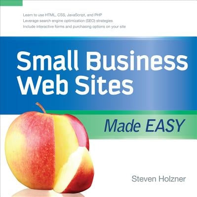 Small Business Web Sites Made Easy by Holzner, Steven