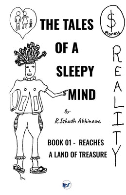 The Tales of A Sleepy Mind-Book 01- Reaches A Land of Treasure by Abhinawa, R. Ishudh