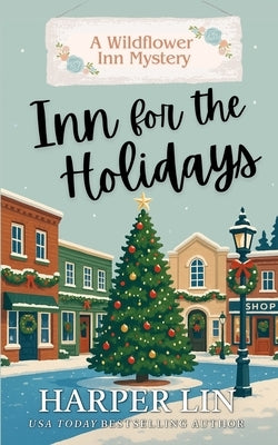 Inn for the Holidays: Cozy Romance Mystery by Lin, Harper
