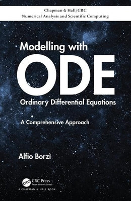 Modelling with Ordinary Differential Equations: A Comprehensive Approach by Borzì, Alfio
