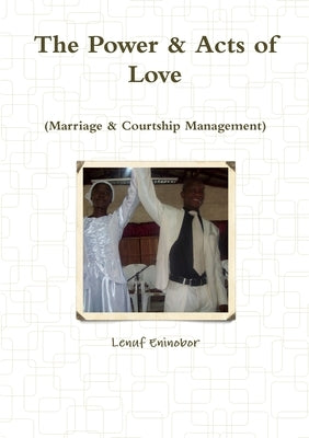 The Power & Acts of Love by Eninobor, Lenuf