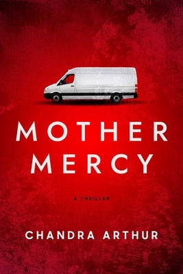 Mother Mercy by Arthur, Chandra