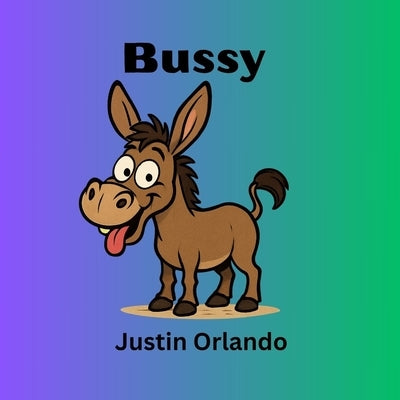 Bussy by Orlando, Justin