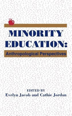 Minority Education: Anthropological Perspectives by Jacob, Evelyn