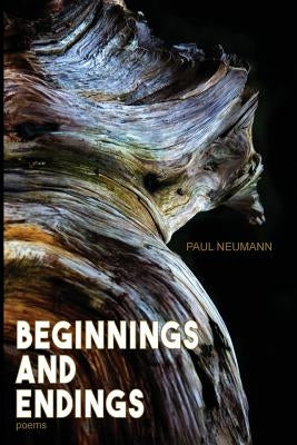 Beginnings and Endings by Neumann, Paul