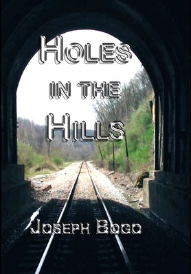Holes in the Hills (hardcover) by Bogo, Joseph