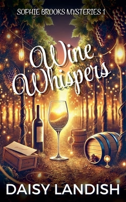 Wine and Whispers by Landish, Daisy