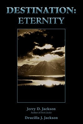Destination: Eternity by Jackson, Jerry D.