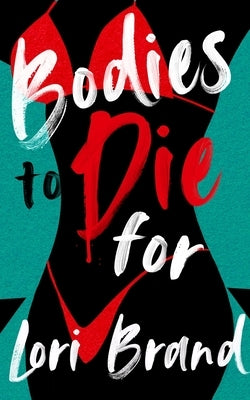 Bodies to Die for by Brand, Lori