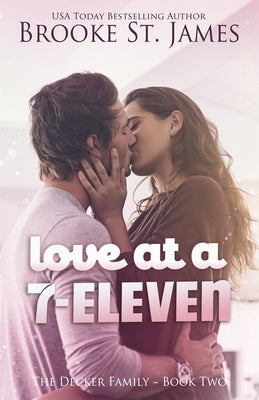 Love at a 7-Eleven: A Romance by St James, Brooke
