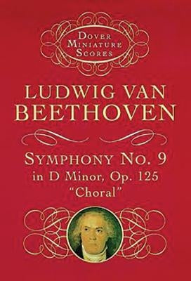 Symphony No. 9 in D Minor: Op. 125 (Choral) by Beethoven, Ludwig Van