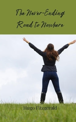 The Never-Ending Road to Nowhere by Fitzgerald, Hugo