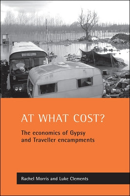 At What Cost?: The Economics of Gypsy and Traveller Encampments by Morris, Rachel