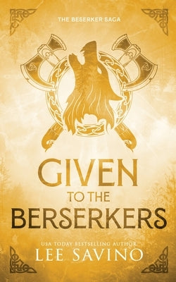 Given to the Berserkers Discreet Edition by Savino, Lee