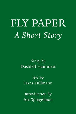 Fly Paper: A Short Story: Introduction by Art Spiegelman by Hammett, Dashiell