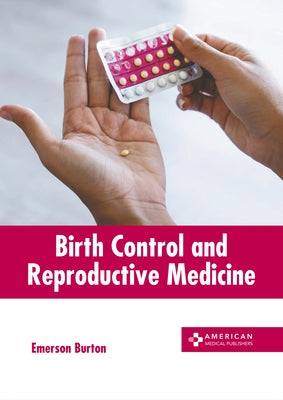 Birth Control and Reproductive Medicine by Burton, Emerson
