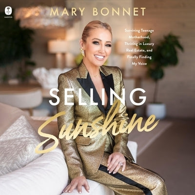 Selling Sunshine: Surviving Teenage Motherhood, Thriving in Luxury Real Estate, and Embracing My Voice by Anon9780063327801