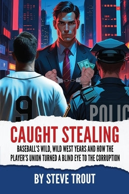 Caught Stealing by Trout, Steve