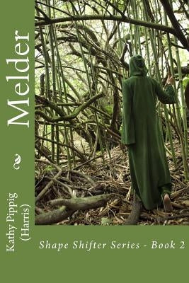 Melder: Shape Shifter Series - Book 2 by Pippig (Harris), Kathy Anne