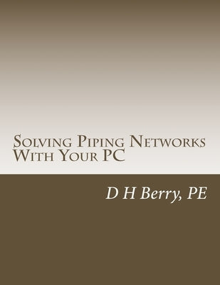 Solving Piping Networks With Your PC by Berry Pe, D. H.