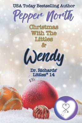 Christmas with the Littles & Wendy: Dr. Richards Littles 14: Dr. Richards' Littles by North, Pepper