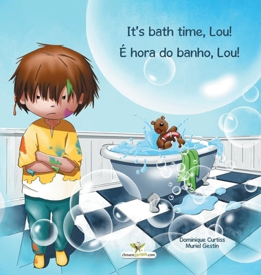 It's bath time, Lou! - É hora do banho, Lou! by Curtiss, Dominique