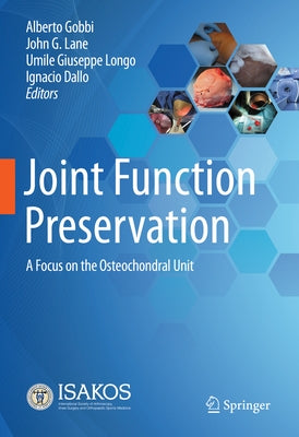 Joint Function Preservation: A Focus on the Osteochondral Unit by Gobbi, Alberto