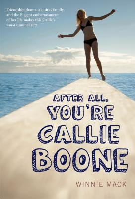 After All, You're Callie Boone by Mack, Winnie
