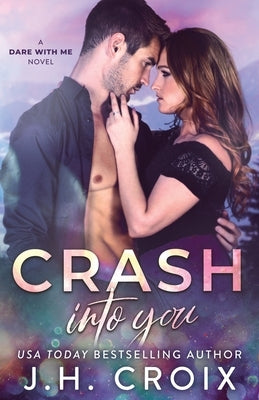 Crash Into You by Croix, Jh
