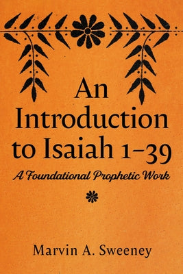 An Introduction to Isaiah 1 39 by Sweeney, Marvin A.