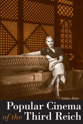 Popular Cinema of the Third Reich by Hake, Sabine