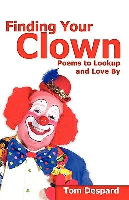 Finding Your Clown by Despard, Tom