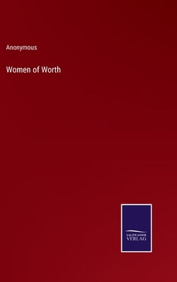 Women of Worth by Anonymous