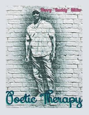 Poetic Therapy by Miller, Henry Buddy