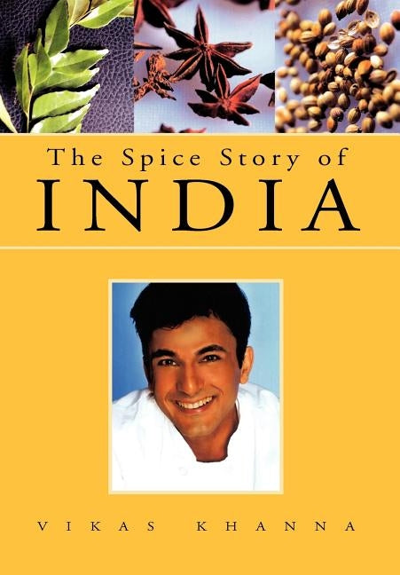 The Spice Story of India by Khanna, Vikas