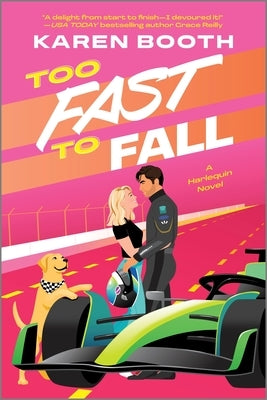 Too Fast to Fall: A Spicy Grumpy Sunshine Formula 1 Romance by Booth, Karen