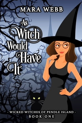 As Witch Would Have It by Webb, Mara