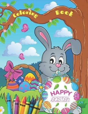 Happy Easter Coloring Book For Kids Ages 2-5: A Collection of Fun and Easy Happy Easter Eggs Coloring Pages for Kids - Makes a perfect gift for Easter by Mi, Ra