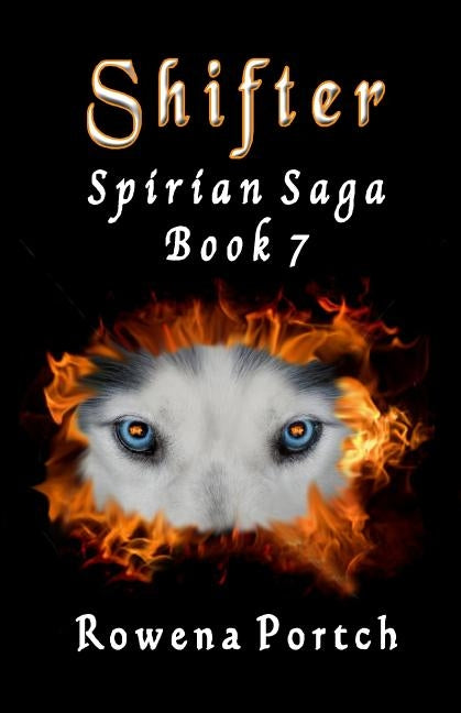 Shifter: Spirian Saga Book 7 by Portch, Rowena