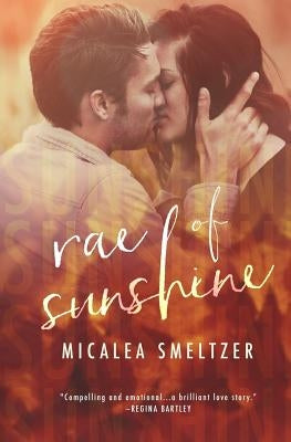 Rae of Sunshine by Smeltzer, Micalea