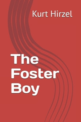 The Foster Boy by Hirzel, Kurt