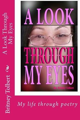 A Look Through My Eyes by Tolbert, Britney