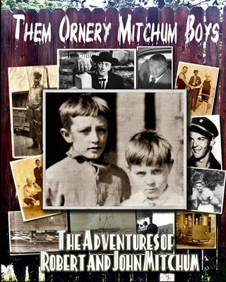 Them Ornery Mitchum Boys by Mitchum, John