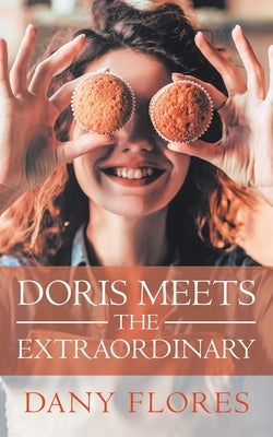 Doris Meets the Extraordinary by Flores, Dany