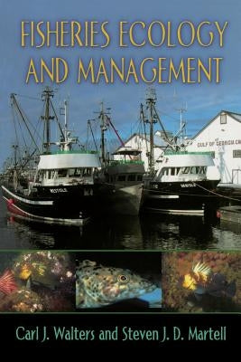 Fisheries Ecology and Management by Walters, Carl J.