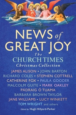News of Great Joy: The Church Times Book of Christmas by Hillyard-Parker, Hugh