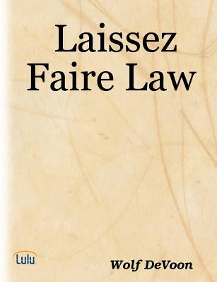Laissez Faire Law by Devoon, Wolf