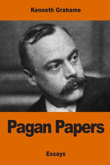 Pagan Papers by Grahame, Kenneth